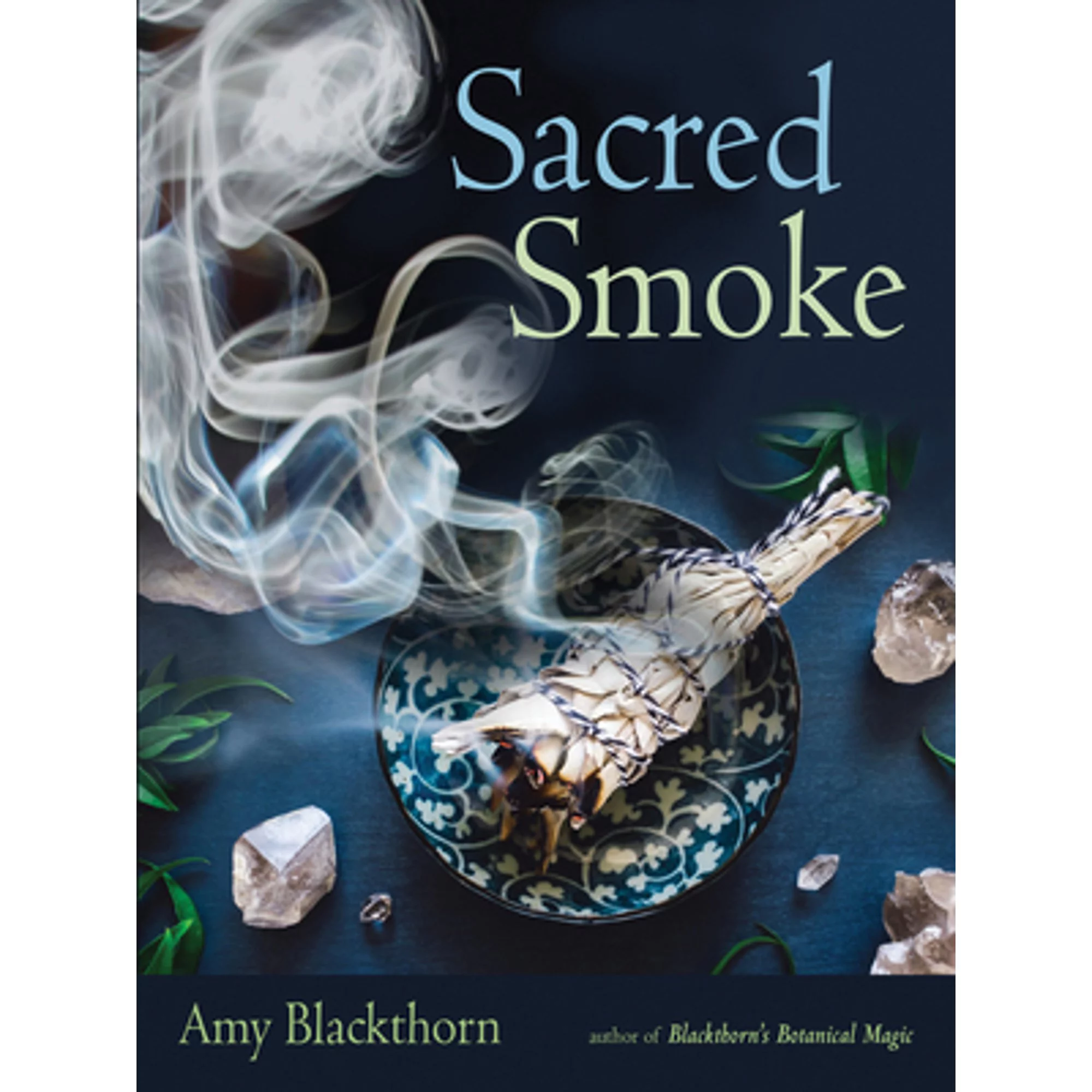 Pre-Owned Sacred Smoke: Clear Away Negative Energies and Purify Body, Mind, and Spirit (Paperback 9781578636808) by Amy Blackthorn