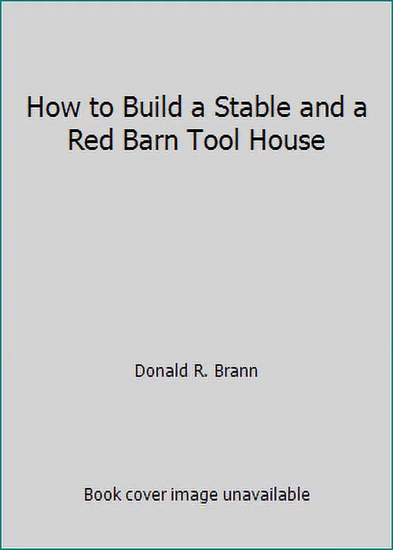 Pre-Owned How to Build a Stable & a Red Barn Tool House (Paperback) 0877336792 9780877336792