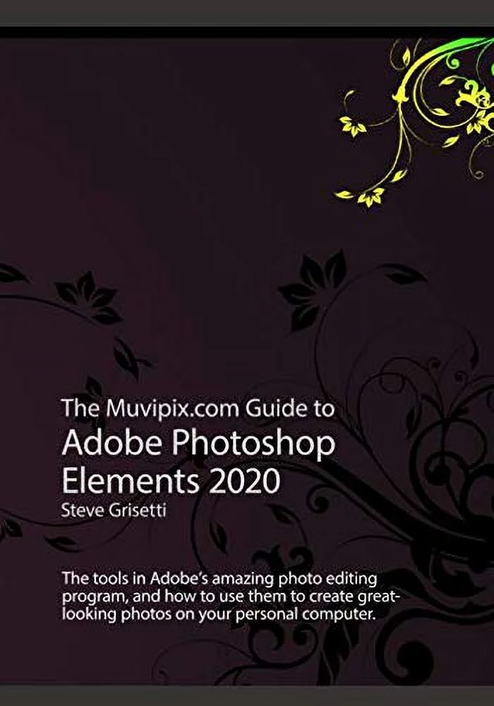 Pre-Owned: The Muvipix.com Guide to Adobe Photoshop Elements 2020: The tools in Adobe's amazing photo editing program and how to use them (Paperback, 9781689354134, 1689354135)