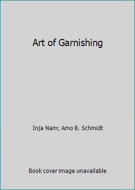 Pre-Owned Art of Garnishing (Hardcover) 0442010842 9780442010843