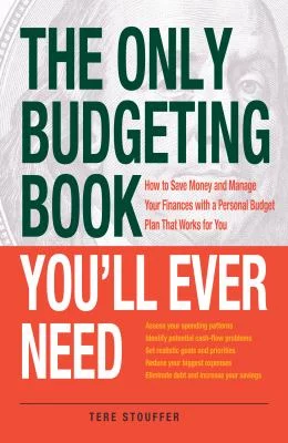 Pre-Owned The Only Budgeting Book You'll Ever Need: How to Save Money and Manage Your Finances with a Personal Budget Plan That Works for You (Paperback) 1440550107 9781440550102