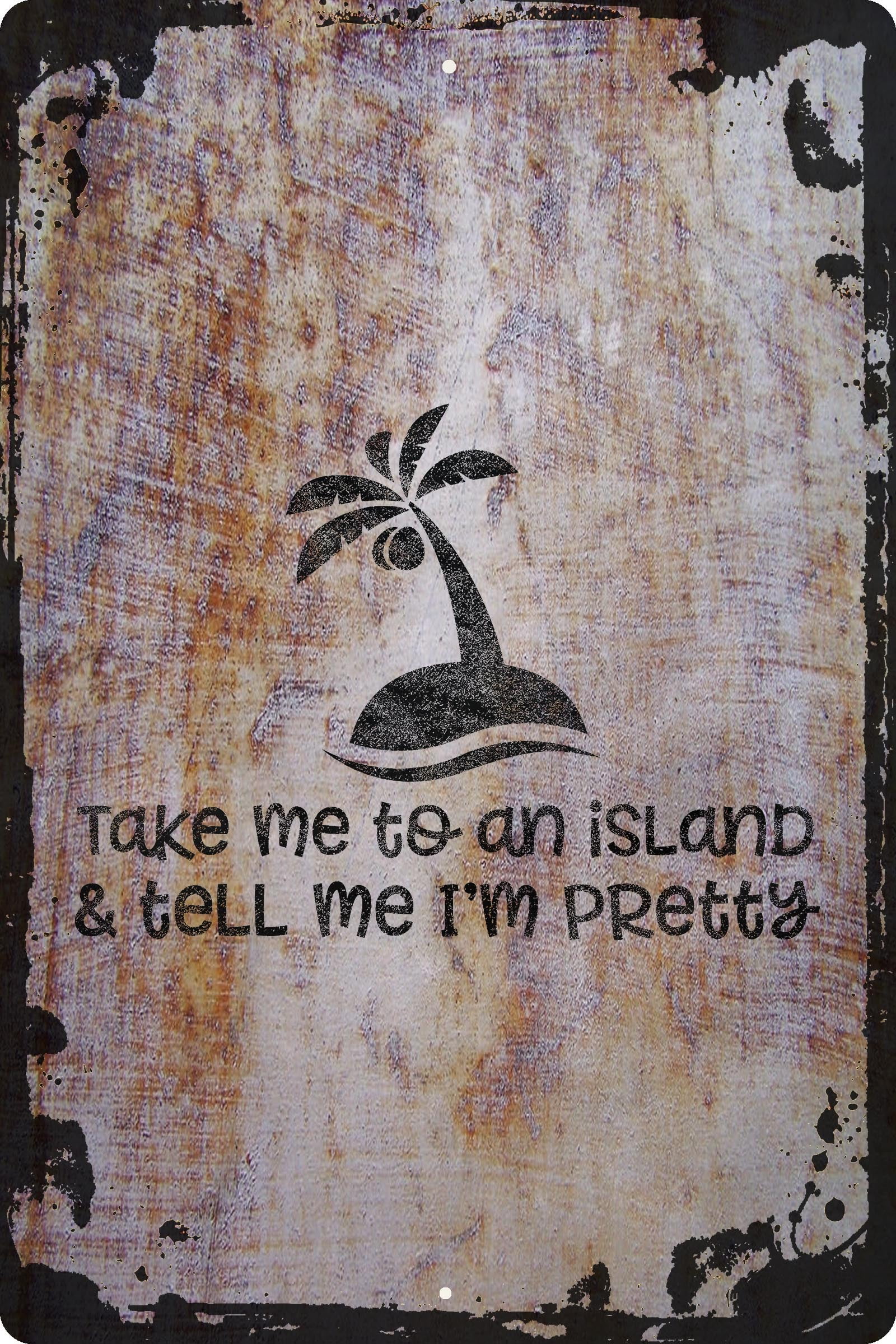Take me to an island and tell me I'm pretty funny palm tree beach Beige Wall Art Decor Funny Gift 12 x 18 Inch