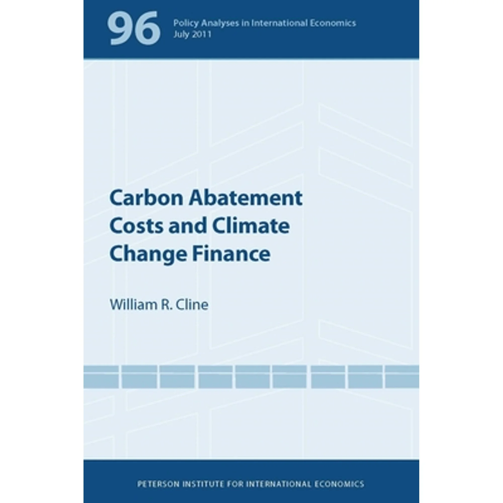 Pre-Owned Carbon Abatement Costs and Climate Change Finance  Policy Analyses in International Economics Paperback William Cline