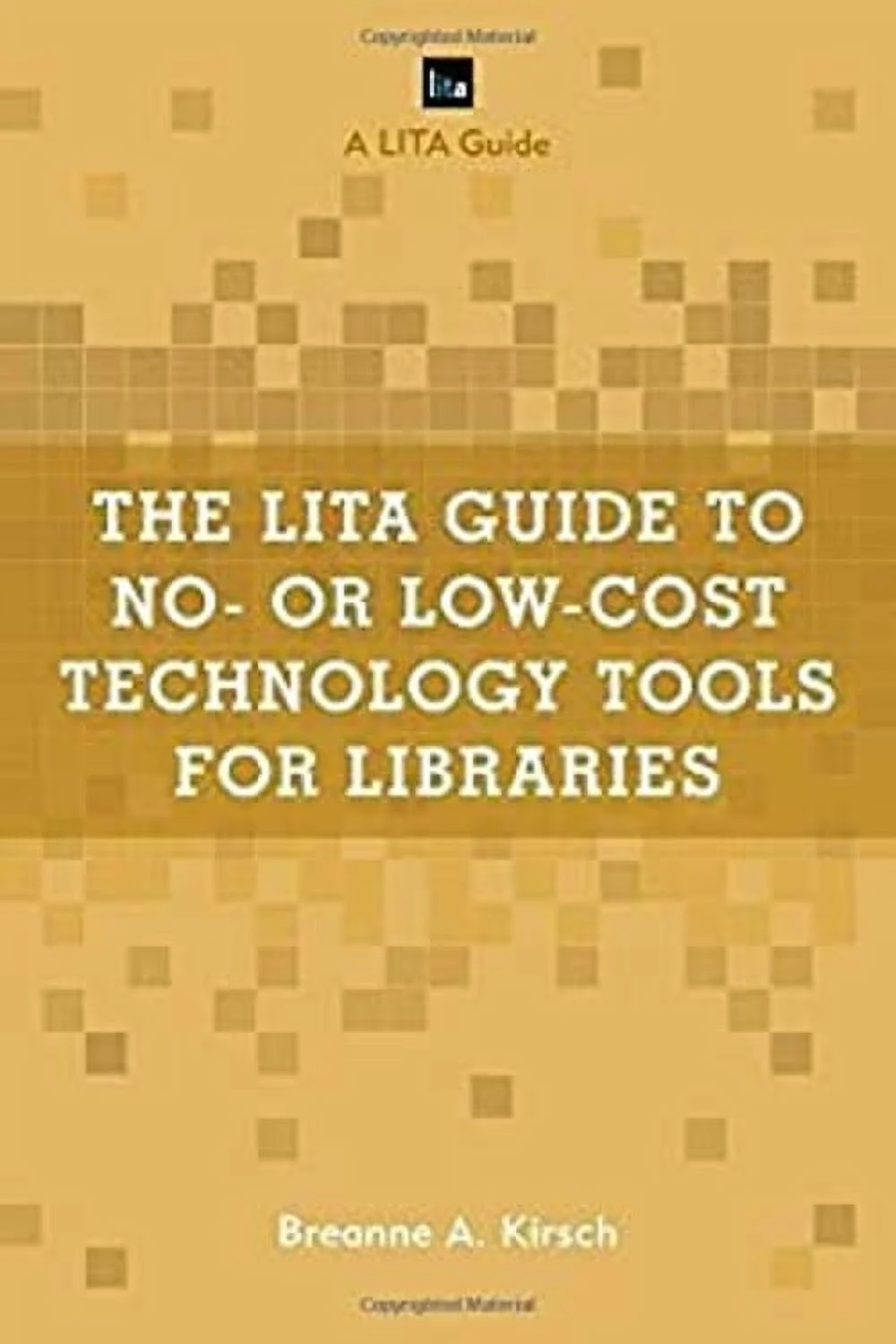 Pre-Owned The LITA Guide to No- or Low-Cost Technology Tools for Libraries (Paperback) 9781538103111