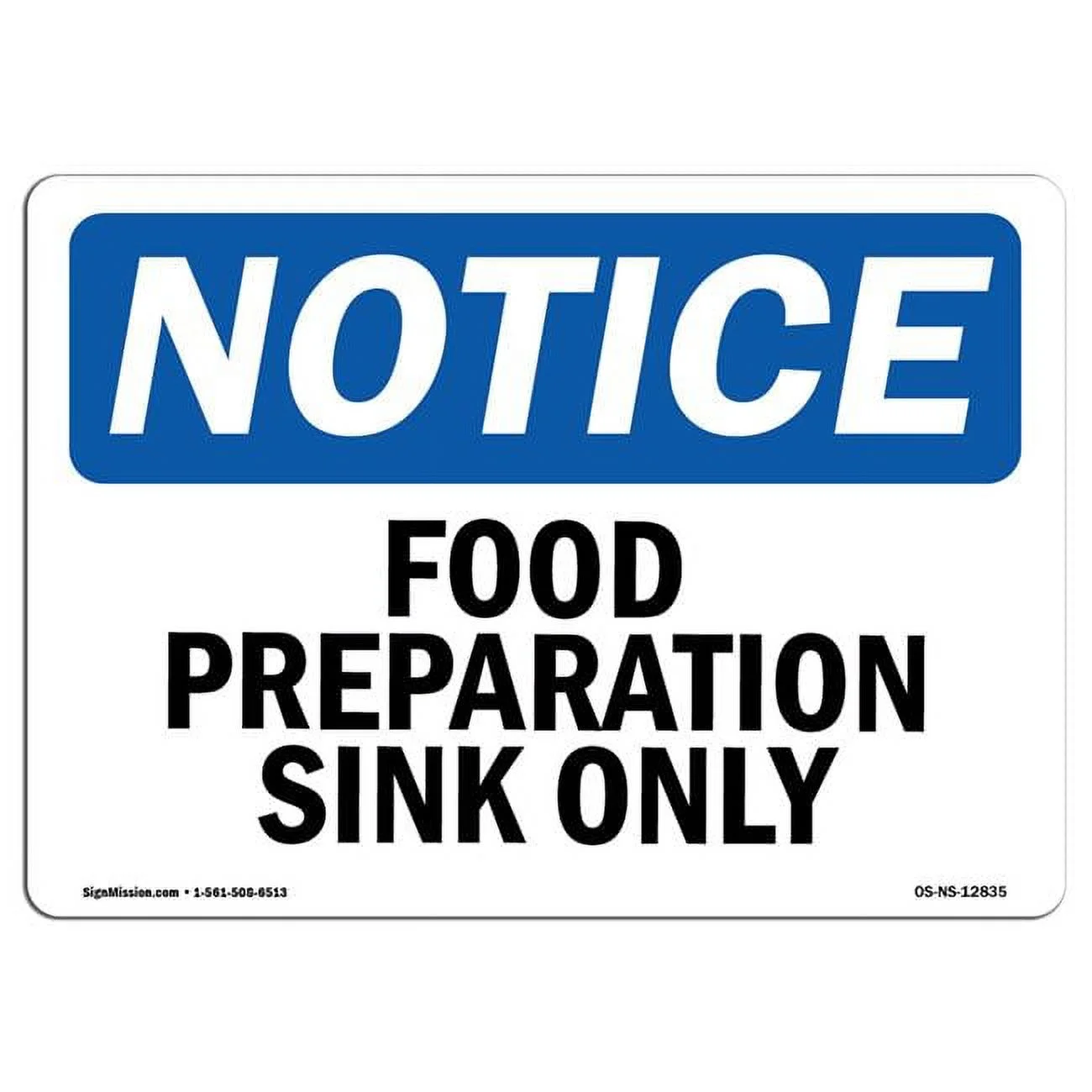 SignMission OS-NS-P-710-L-12835 Notice Food Preparation Sink Only OSHA Plastic Sign