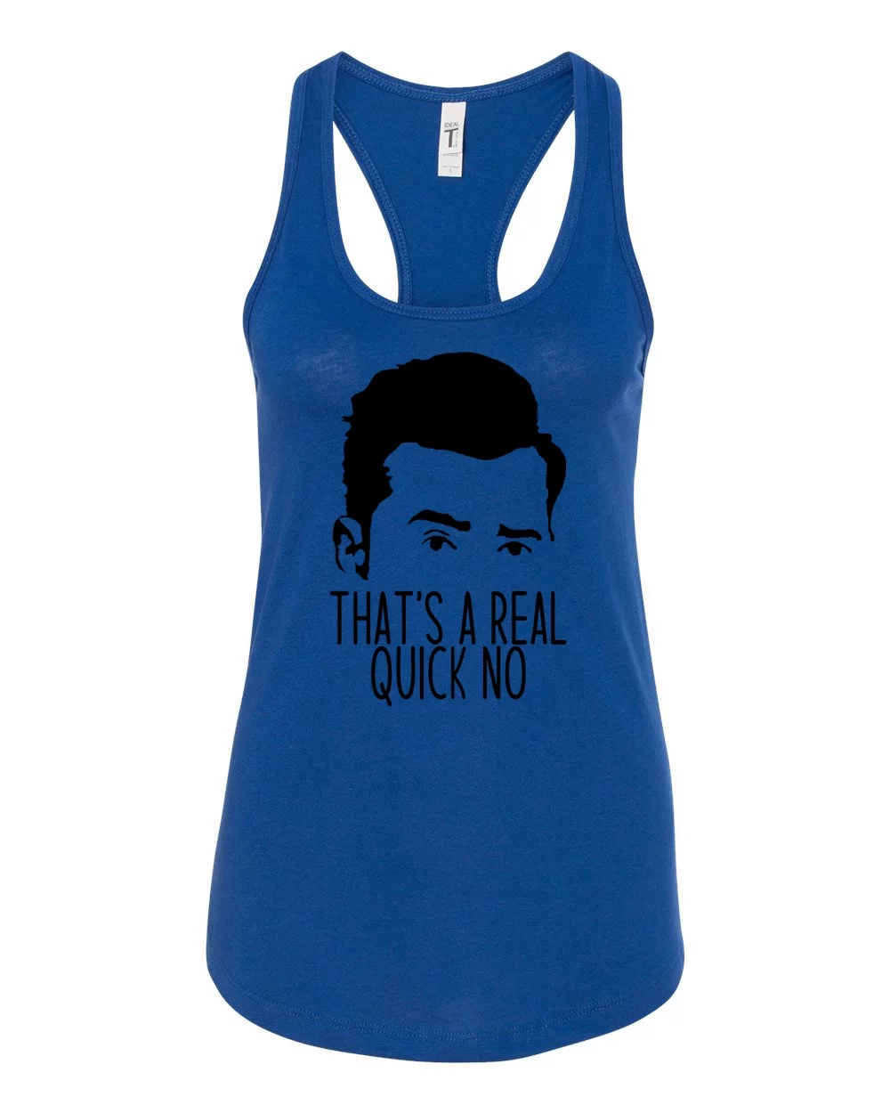 That's a Real Quick No David TV Quote Pop Culture Ladies Racerback Tank Top, Royal, Medium