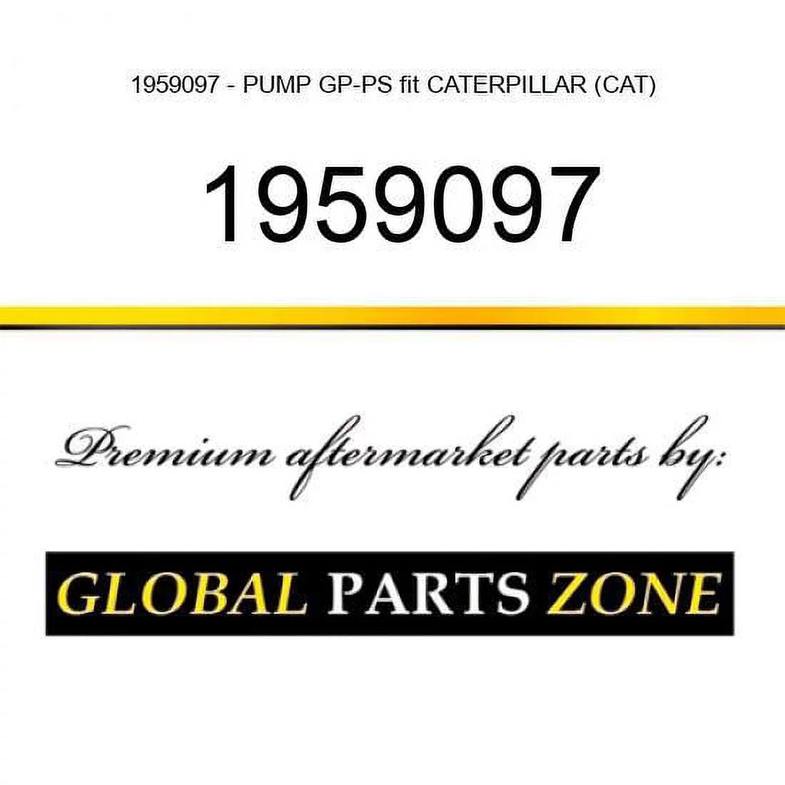 1959097 - PUMP GP-PS fit CATERPILLAR (CAT)