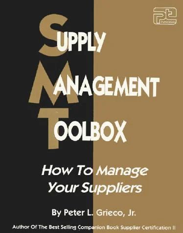 Pre-Owned Supply Management Toolbox : How to Manage Your Suppliers 9780945456117