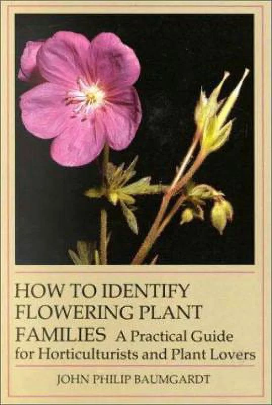 Pre-Owned How to Identify Flowering Plant Families: A Practical Guide for Horiculturists and Plant Lovers (Paperback) 0917304217 9780917304217