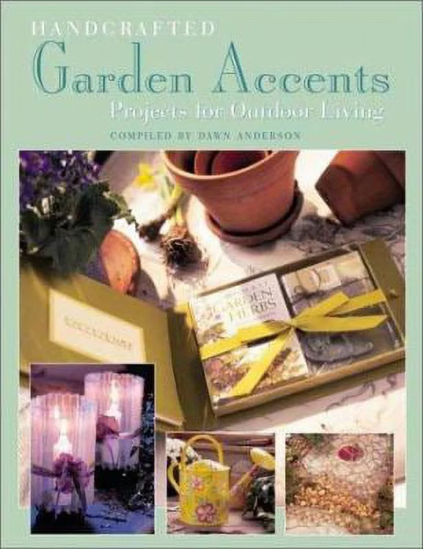 Pre-Owned Handcrafted Garden Accents: Projects for Outdoor Living (Paperback) 1564774422 9781564774422