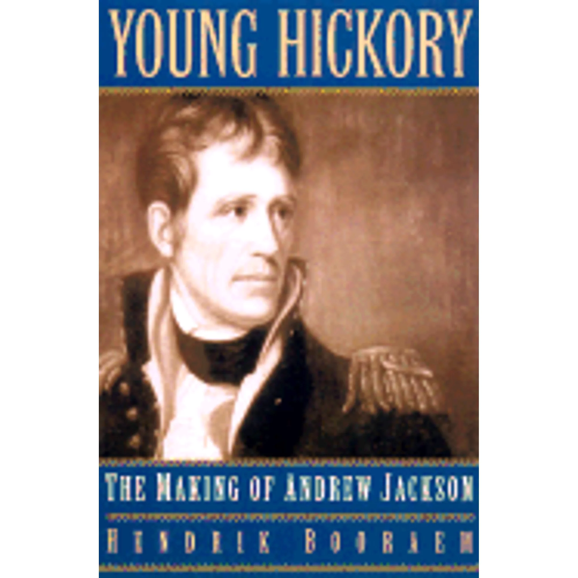 Pre-Owned Young Hickory: The Making of Andrew Jackson (Hardcover 9780878332632) by Hendrick Booraem