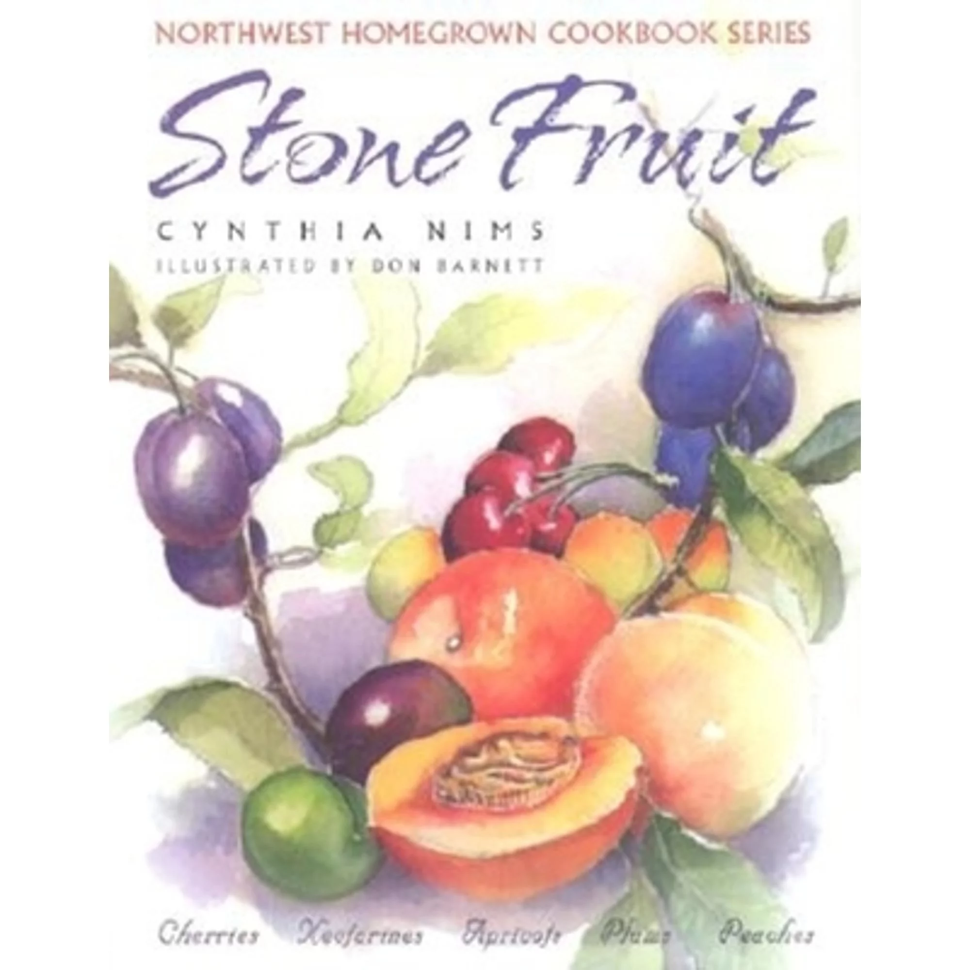 Pre-Owned Stone Fruit: Cherries, Nectarines, Apricots, Plums, Peaches (Paperback 9781558686021) by Cynthia Nims