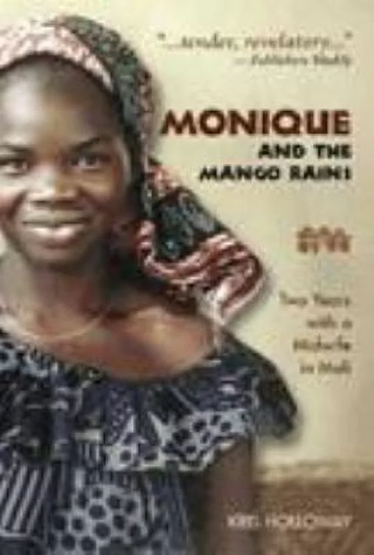 Pre-Owned Monique and the Mango Rains : Two Years with a Midwife in Mali 9781577664352