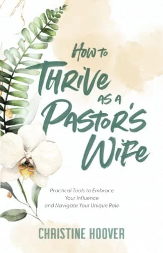 Pre-Owned How to Thrive as a Pastors Wife: Practical Tools to Embrace Your Influence and Navigate Your Unique Role Paperback