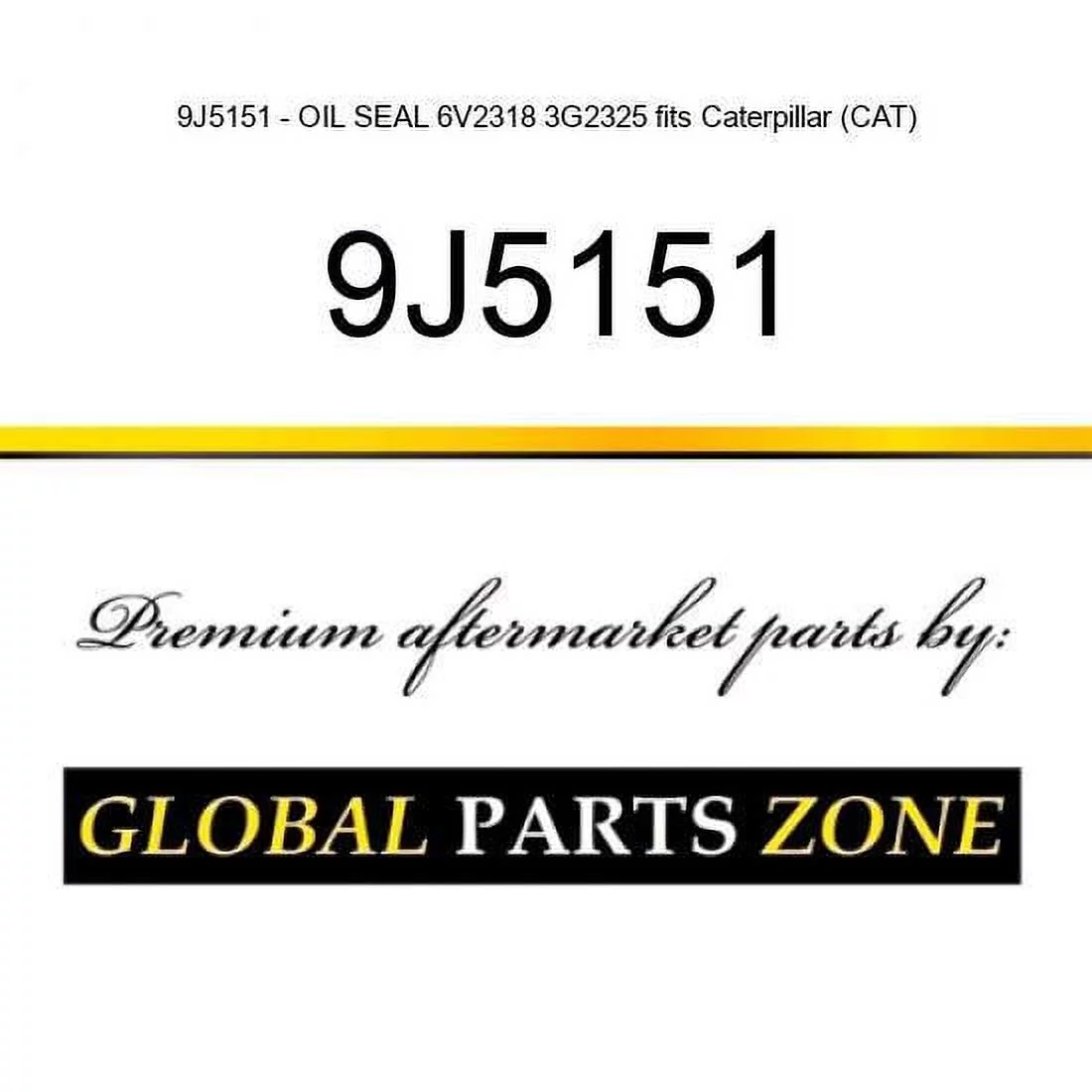 9J5151 - OIL SEAL 6V2318 3G2325 fits Caterpillar (CAT)