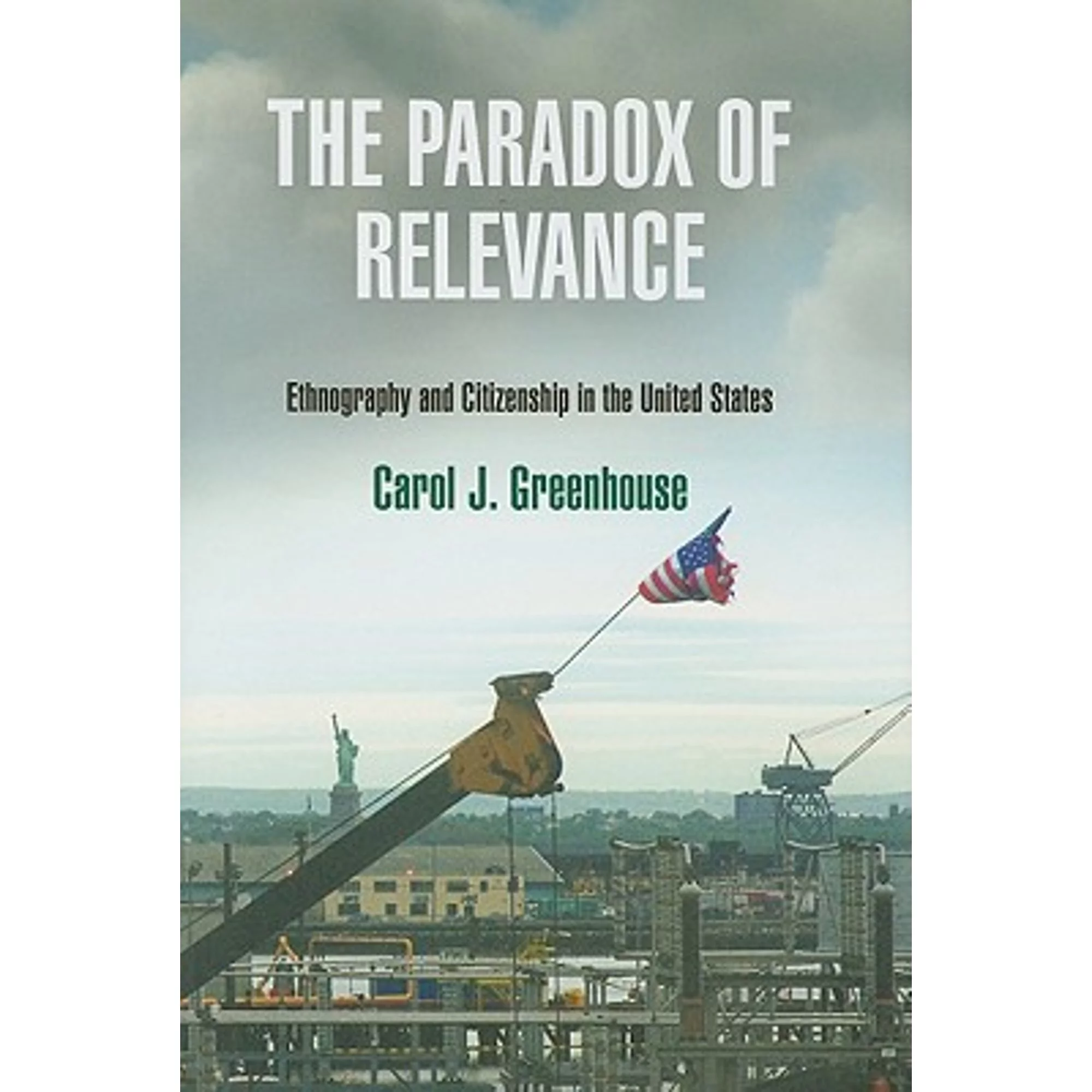 Pre-Owned The Paradox of Relevance: Ethnography and Citizenship in the United States (Hardcover 9780812243123) by Carol J Greenhouse