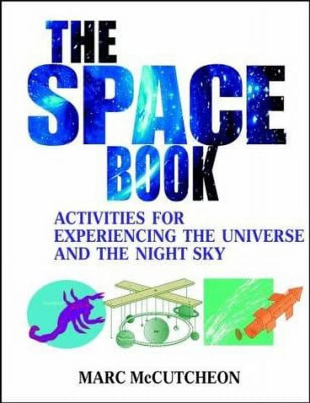 The Space Book : Activities for Experiencing the Universe and the Night Sky 9780471161424 Used / Pre-owned