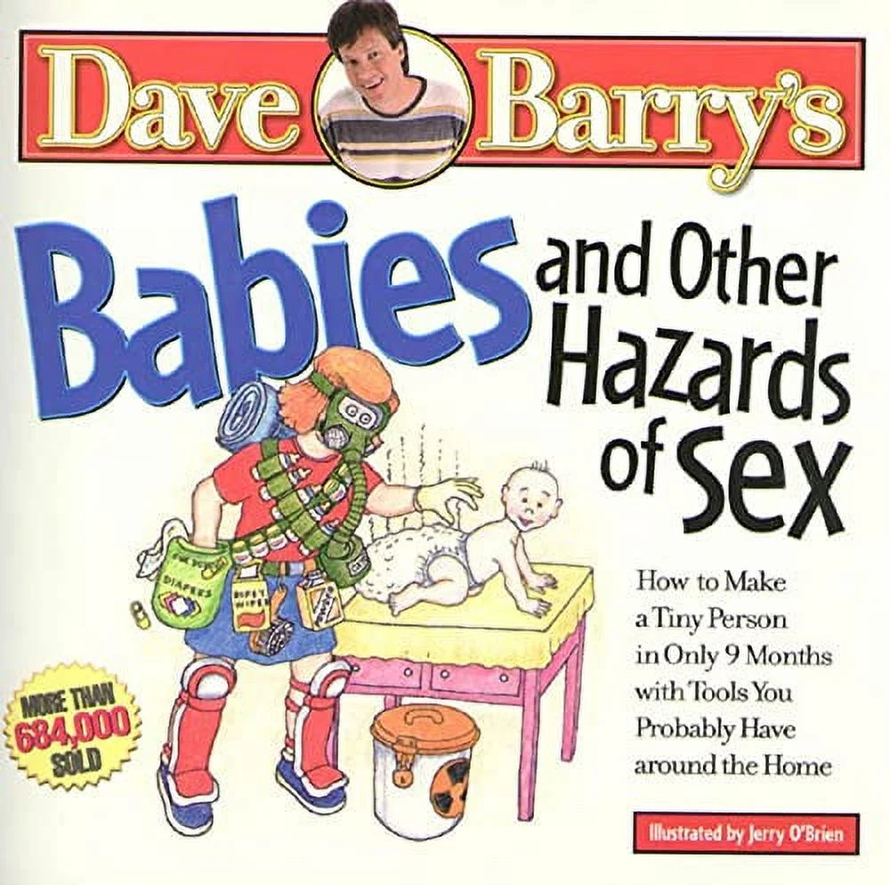 Pre-Owned Babies And Other Hazards Of Sex: How to Make a Tiny Person in Only 9 Months, with Tools You Probably Have Around the House Paperback