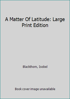Pre-Owned A Matter Of Latitude: Large Print Edition (Paperback) 1794221670 9781794221673
