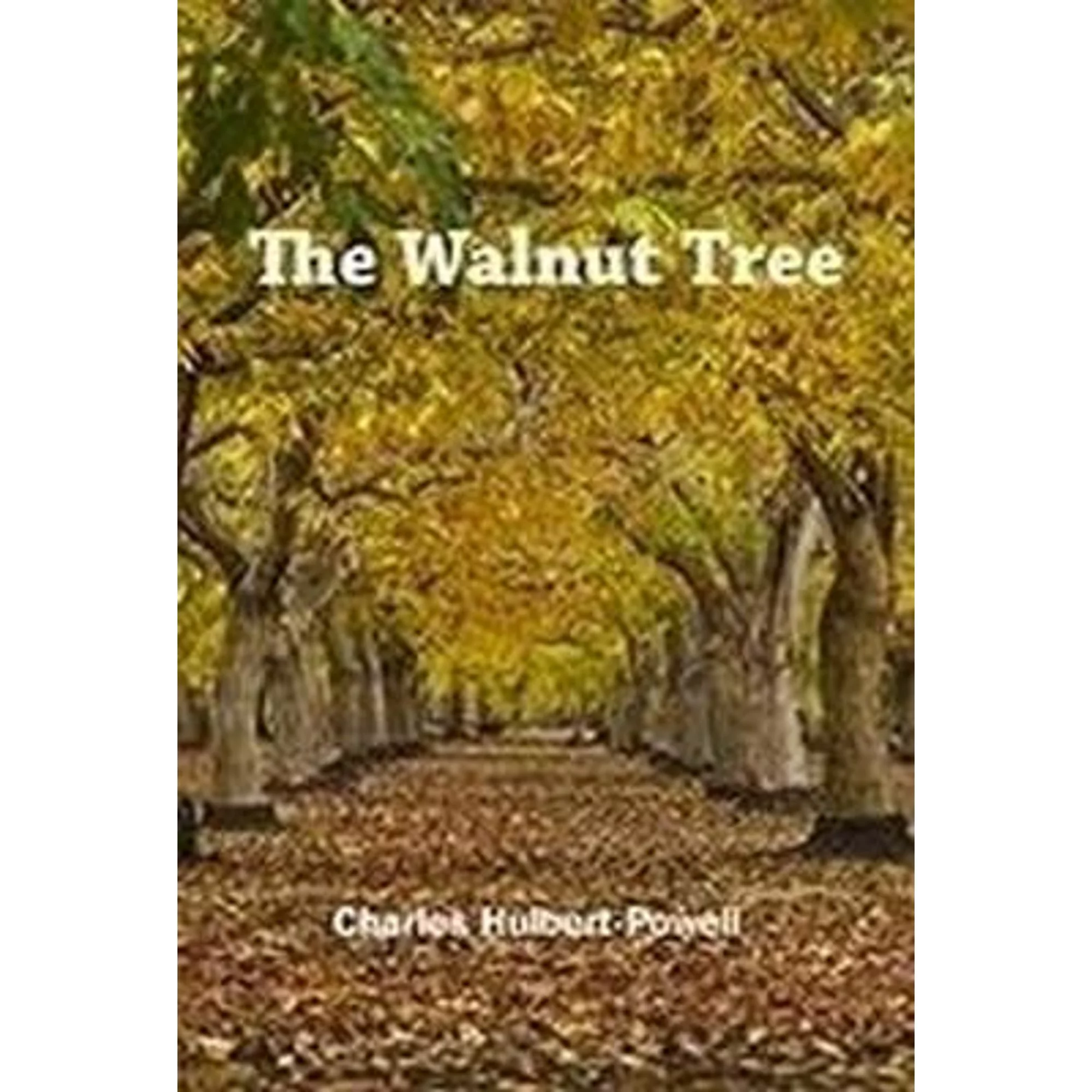 Pre-Owned The Walnut Tree (Hardcover 9781911604570) by Charles Hulbert-Powell