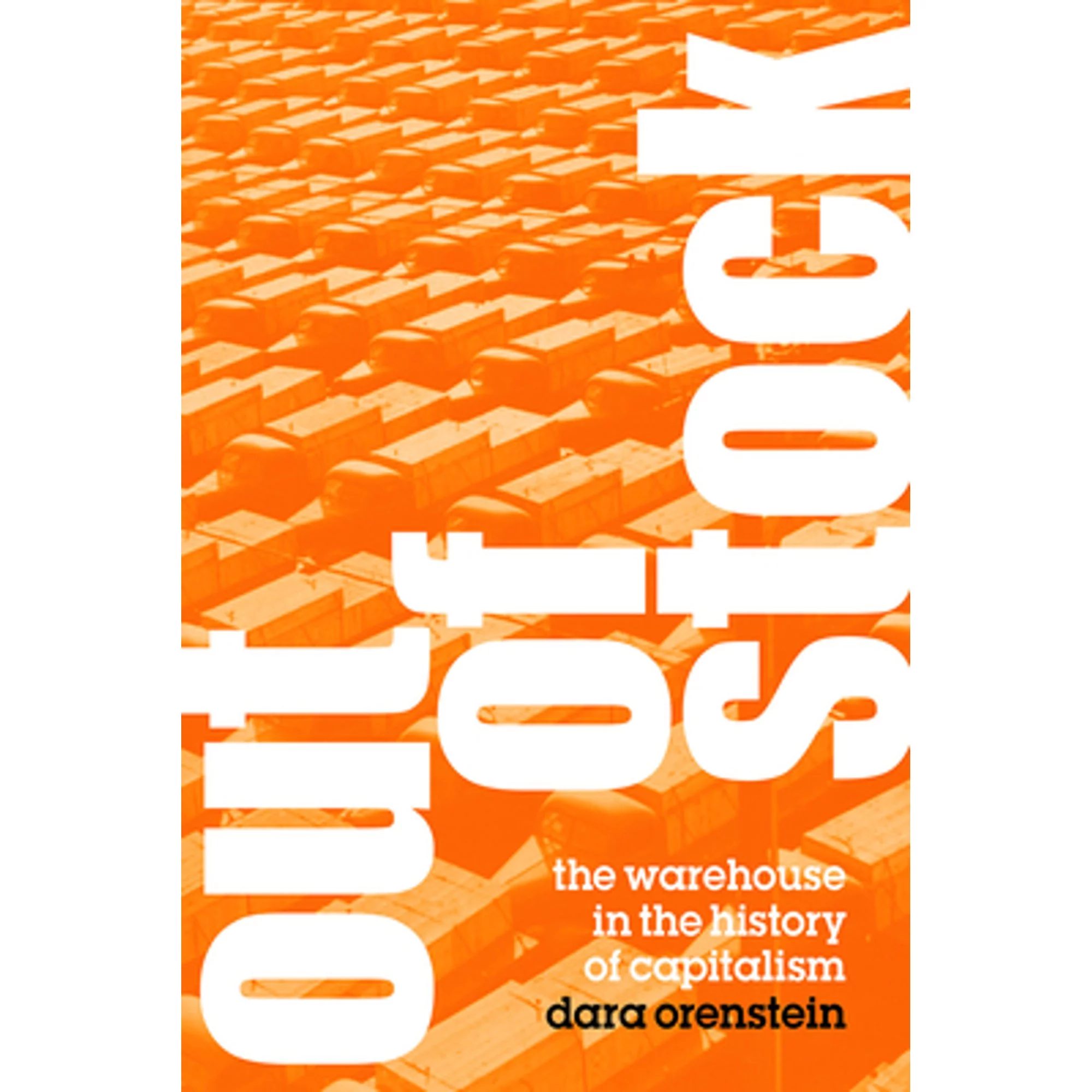 Pre-Owned Out of Stock: The Warehouse in the History Capitalism (Paperback 9780226662909) by Dara Orenstein