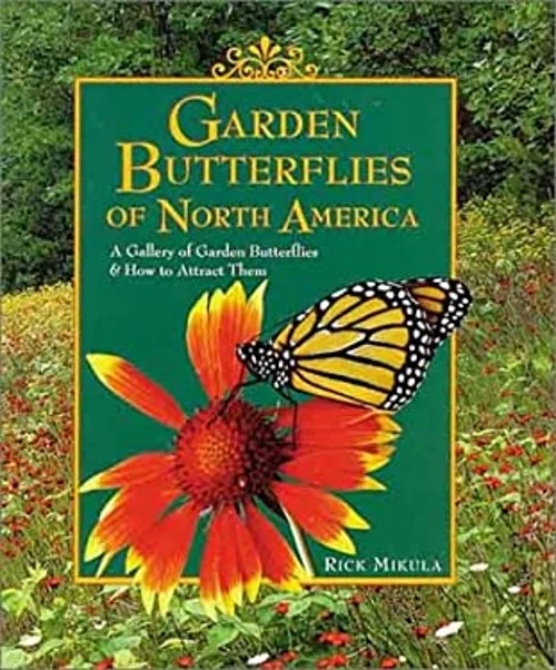 Garden Butterflies of North America : A Gallery of Garden Butterflies and How to Attract Them 9781572233065