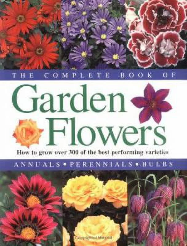 Pre-Owned The Complete Book of Garden Flowers: How to Grow over 300 of the Best Performing Varieties Paperback