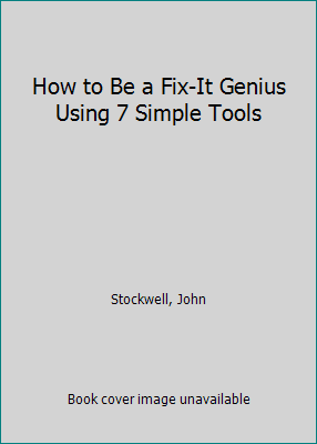 Pre-Owned How to Be a Fix-It Genius Using 7 Simple Tools (Hardcover) 007061587X 9780070615878