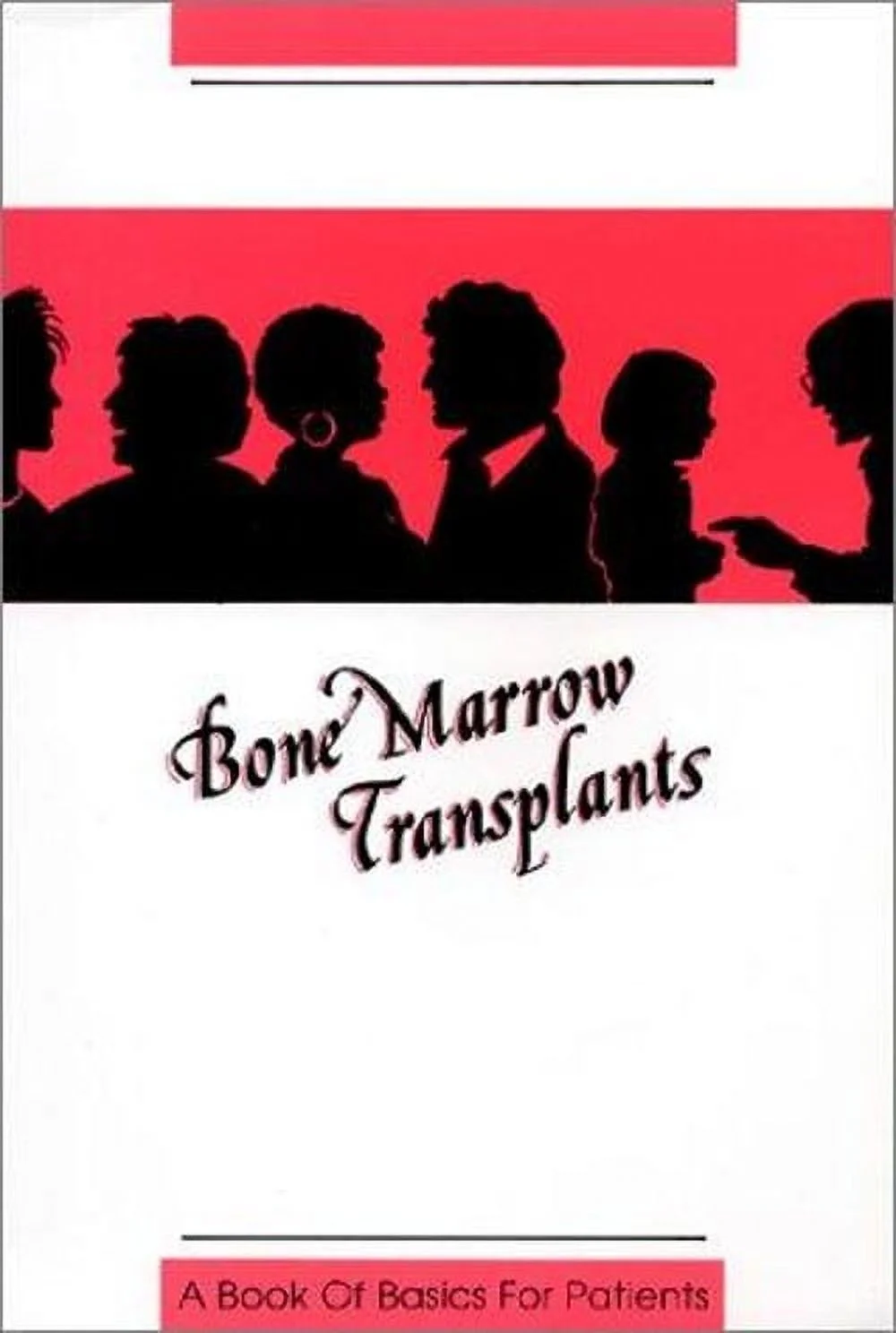 Bone Marrow Transplants: A Book of Basics for Patients, Used [Paperback]