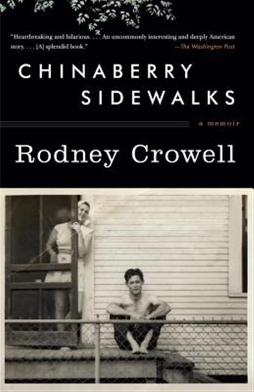Pre-owned Chinaberry Sidewalks : A Memoir, Paperback by Crowell, Rodney, ISBN 0307740978, ISBN-13 9780307740977