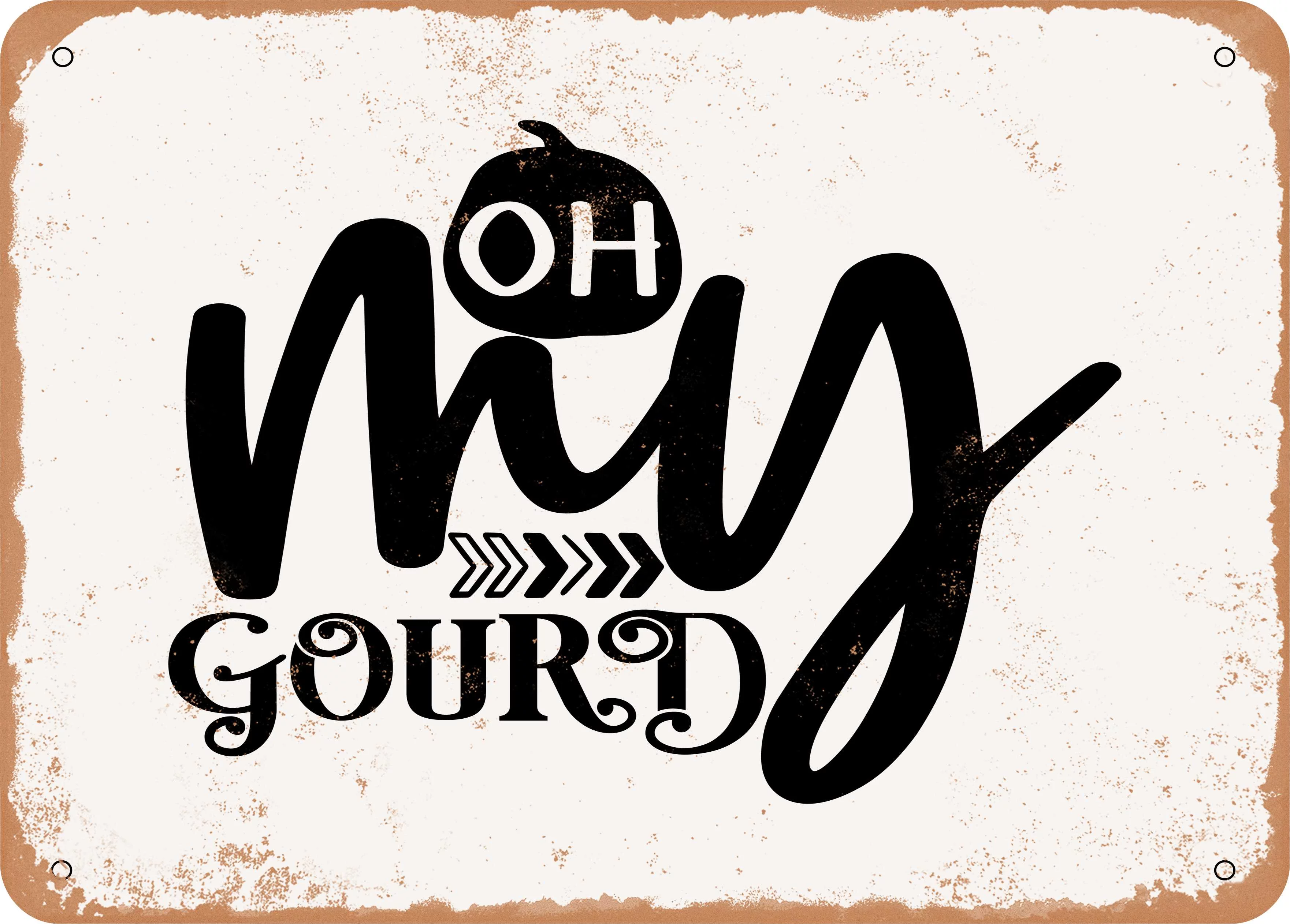 7 x 10 METAL SIGN - Oh My Gourd - Vintage Rusty Look