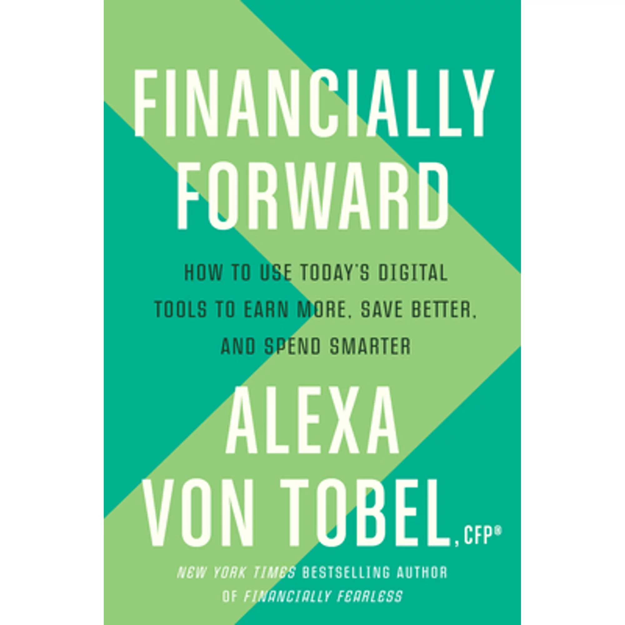 Pre-Owned Financially Forward: How to Use Today's Digital Tools to Earn More, Save Better, and Spend Smarter Paperback