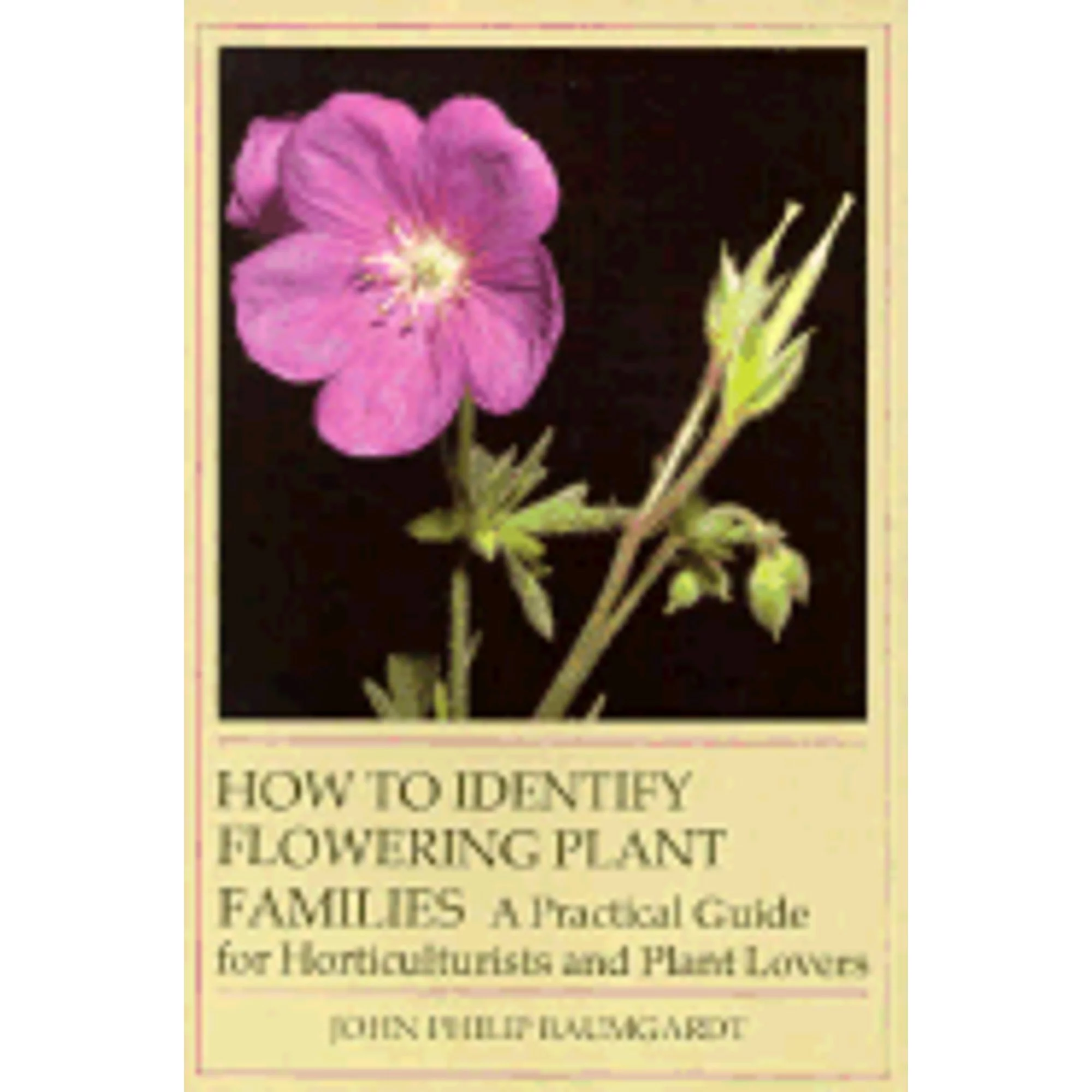 Pre-Owned How to Identify Flowering Plant Families: A Practical Guide for Horiculturists and Plant (Paperback 9780917304217) by John Philip Baumgardt