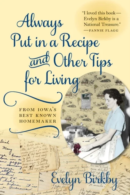Pre-Owned Always Put in a Recipe and Other Tips for Living from Iowas Best-Known Homemaker  Bur Oak Book Paperback Evelyn Birkby