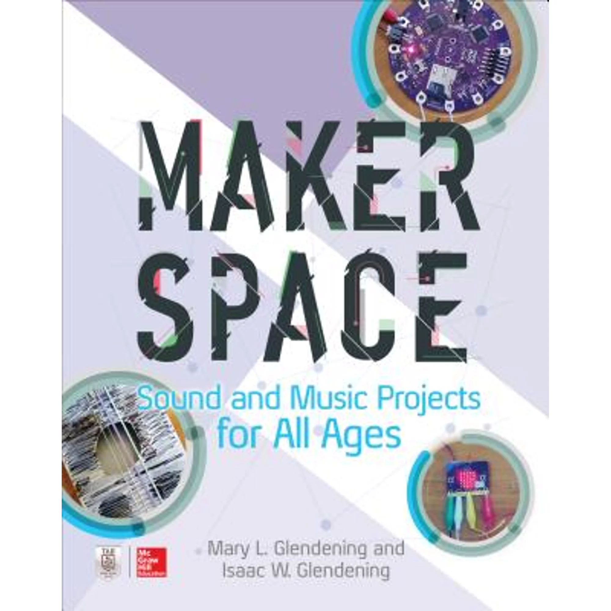 Pre-Owned Makerspace Sound and Music Projects for All Ages (Paperback) by Isaac W Glendening, Mary Glendening
