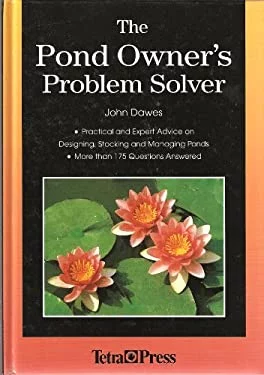 Pre-Owned The Pond Owners Problem Solver: Practical and Expert Advice on Designing, Stocking Managing Ponds  Hardcover John Dawes