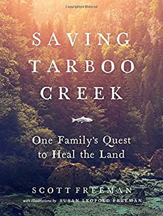 Pre-Owned Saving Tarboo Creek : One Family's Quest to Heal the Land 9781604697940
