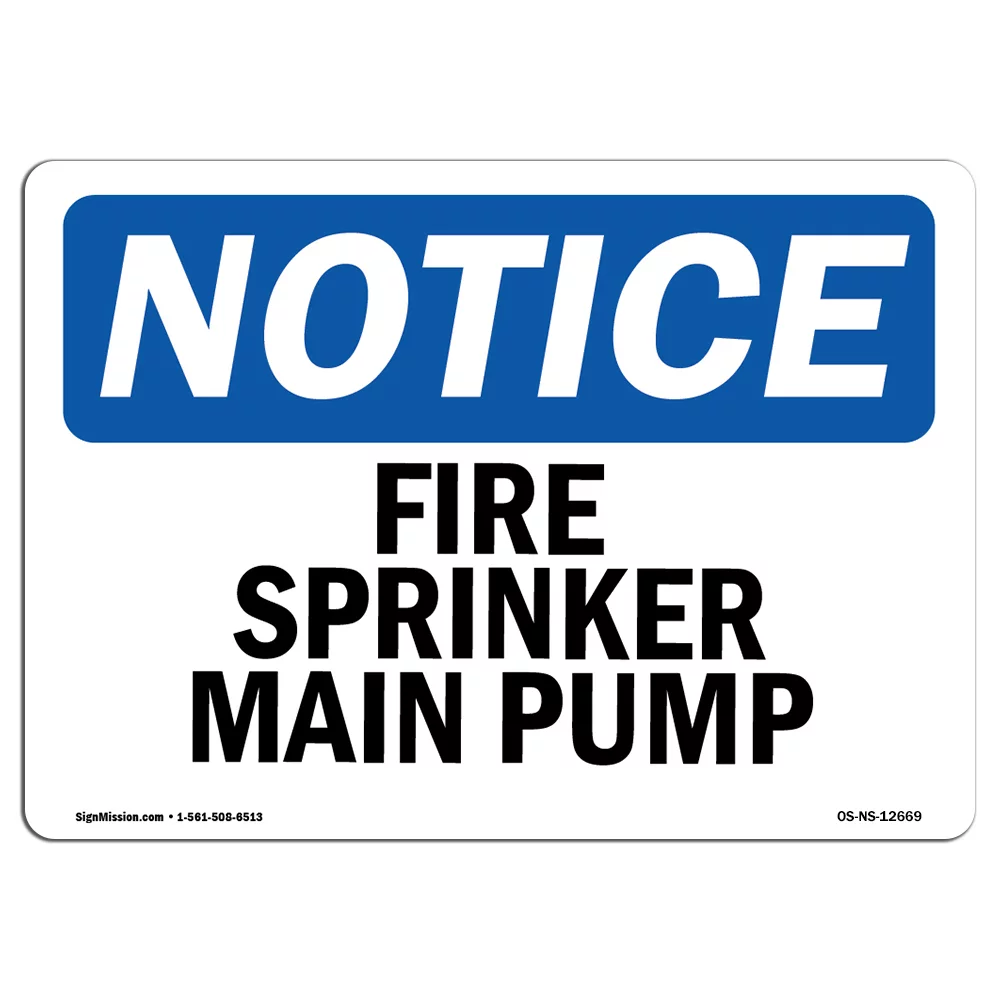 OSHA Notice Signs - Fire Sprinkler Main Pump Sign  | Extremely Durable Made in the USA Signs or Heavy Duty Vinyl label Decal | Protect Your Construction Site, Warehouse & Business