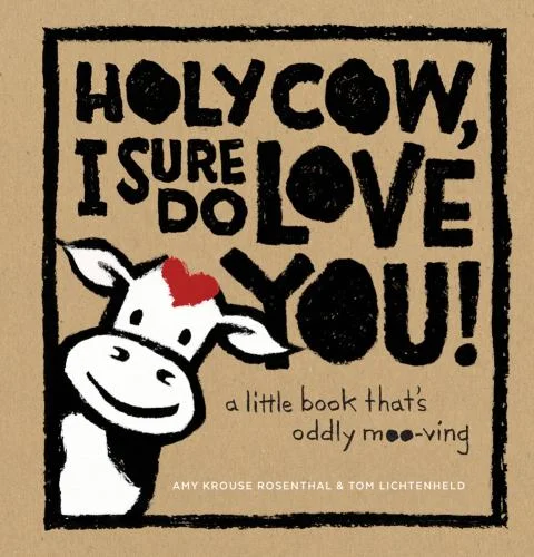 Pre-Owned Holy Cow, I Sure Do Love You!: A Little Book That's Oddly Moo-Ving (Hardcover) 1419722174 9781419722172