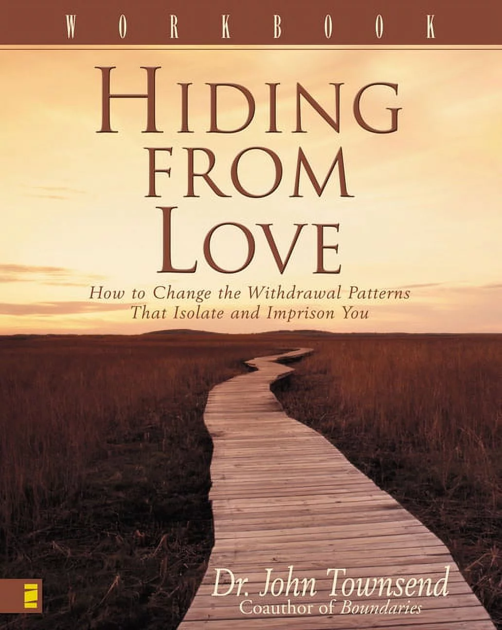 Hiding from Love Workbook: How to Change the Withdrawal Patterns That Isolate and Imprison You, (Paperback)