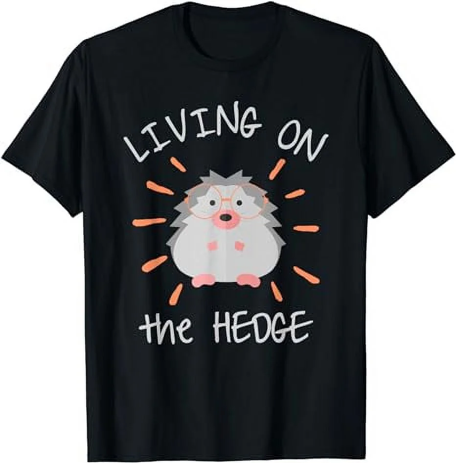 Living On The Hedge Cute Hedgehogs Animal Pun Gift T-Shirt