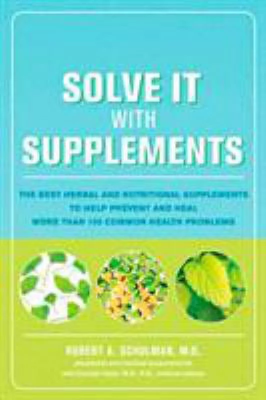 Pre-Owned Solve It with Supplements: The Best Herbal and Nutritional Supplements to Help Prevent and Heal More Than 100 Common Health Problems (Paperback) 157954942X 9781579549428