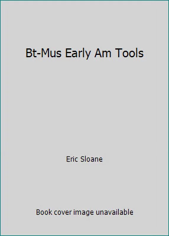 Pre-Owned BT-Mus Early Am Tools (Paperback) 0345301447 9780345301444