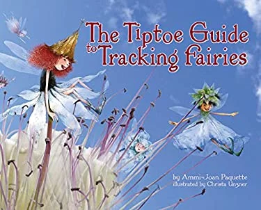 Pre-Owned The Tiptoe Guide to Tracking Fairies  Paperback Ammi-Joan Paquette