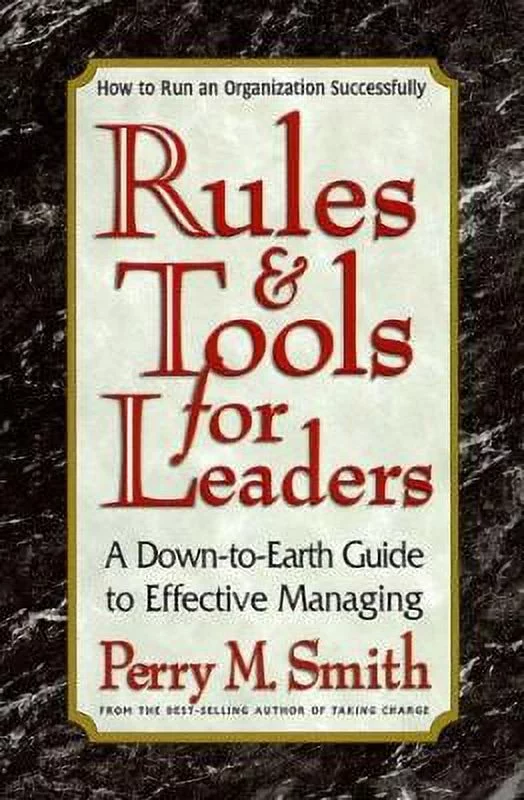 Pre-Owned Rules and Tools for Leaders: How to Run an Organization Successfully (Paperback) 089529835X 9780895298355