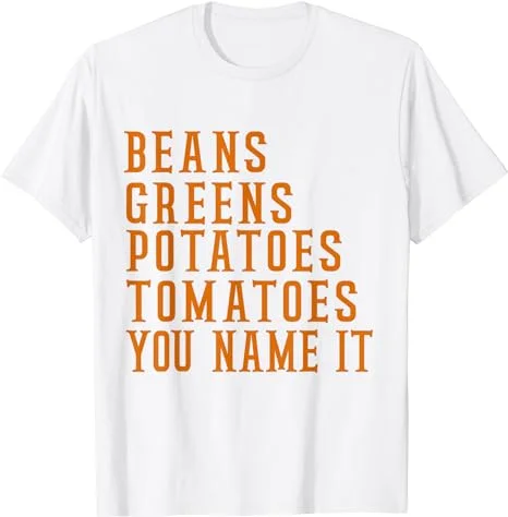 Beans Greens Potatoes Tomatoes - Love Thanksgiving Food T-Shirt
