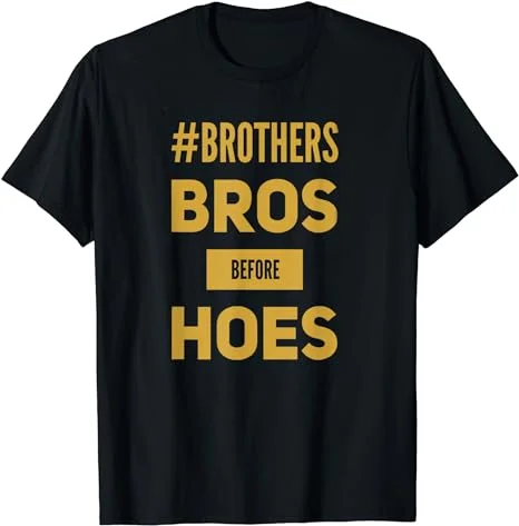 BROS BEFORE HOES FUNNY GAMER BROTHERHOOD T-SHIRT GIFT IDEA T-Shirt