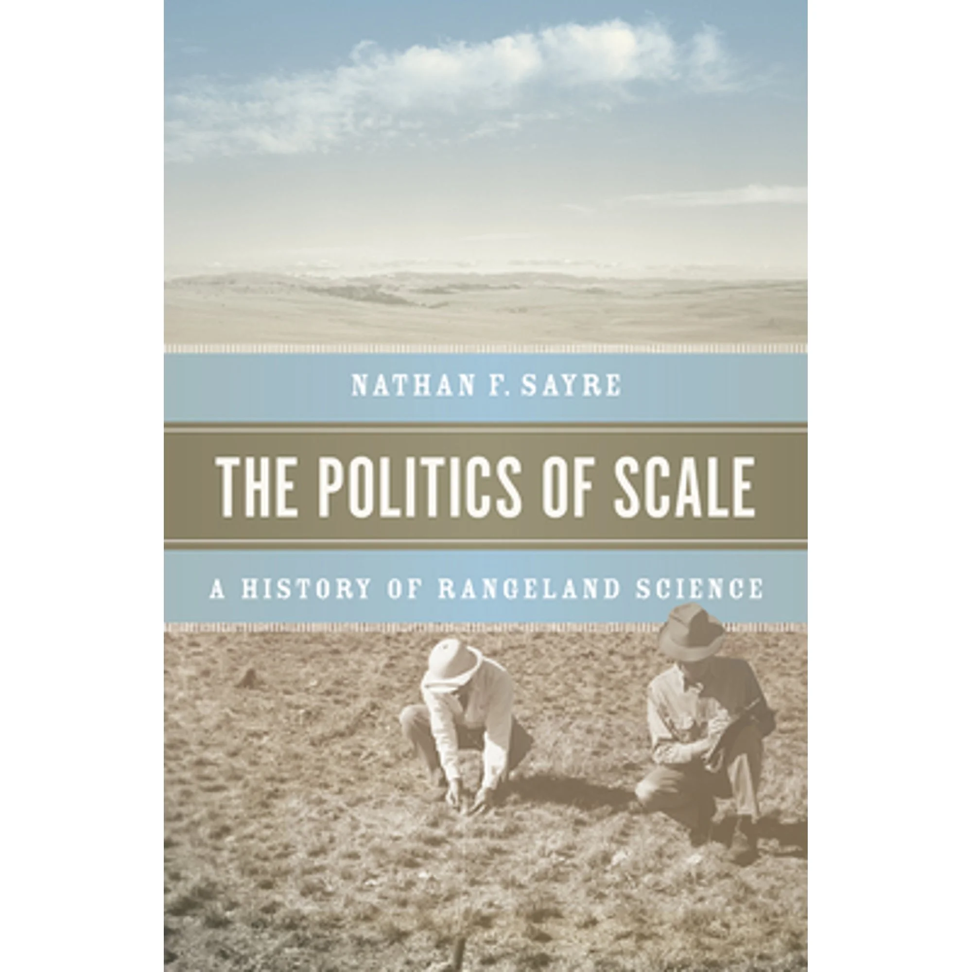 Pre-Owned The Politics of Scale: A History of Rangeland Science (Paperback) by Nathan F Sayre