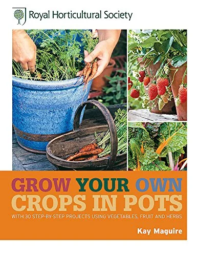 Pre-Owned RHS Grow Your Own Crops in Pots: with 30 Step-by-Step Projects Using Vegetables, Fruit and Herbs (Royal Horticultural Society Grow Your Own) Paperback