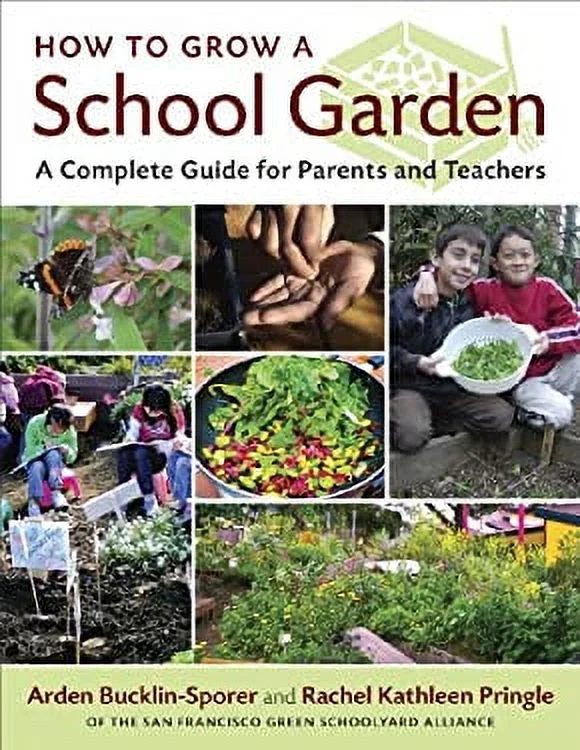 Pre-Owned How to Grow a School Garden : A Complete Guide for Parents and Teachers 9781604690002